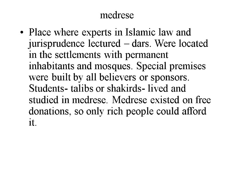 medrese Place where experts in Islamic law and jurisprudence lectured – dars. Were located